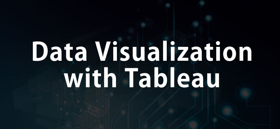 Data Visualization & Reporting With Tableau